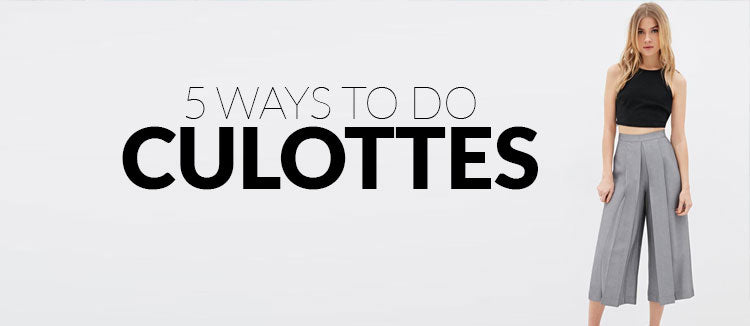 5 Ways to do Culottes