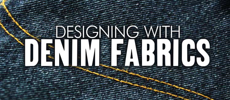 Designing with Denim Fabrics
