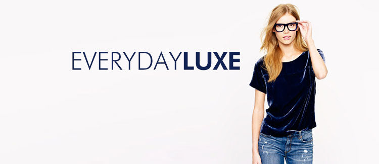 everyday luxe