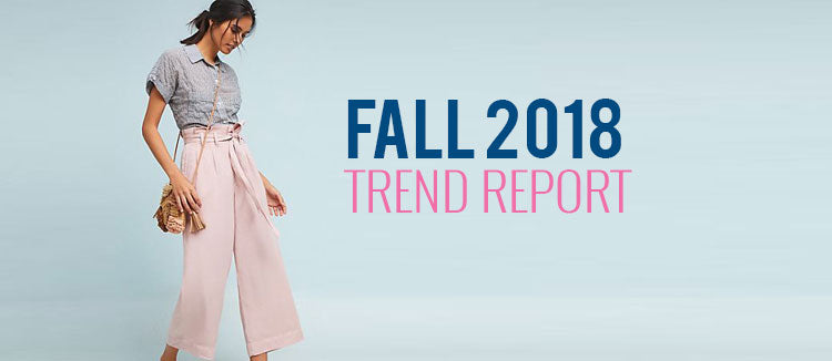 fall 2018 fashion trend report
